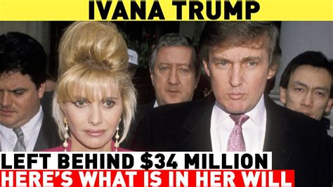 evelyne galet|Ivana Trump Left Behind $34 Million. Here’s What Is。